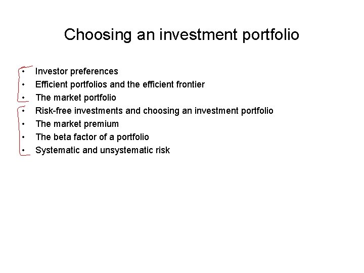 Choosing an investment portfolio • • Investor preferences Efficient portfolios and the efficient frontier