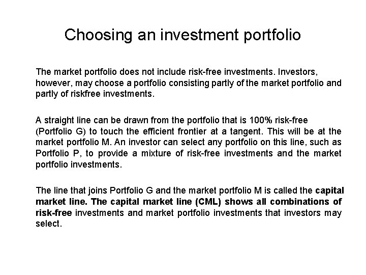 Choosing an investment portfolio The market portfolio does not include risk-free investments. Investors, however,