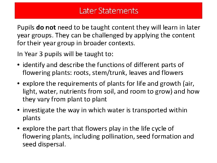 Later Statements Pupils do not need to be taught content they will learn in