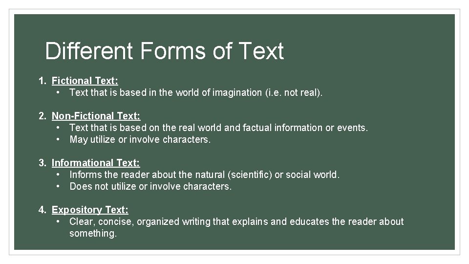 Different Forms of Text 1. Fictional Text: • Text that is based in the