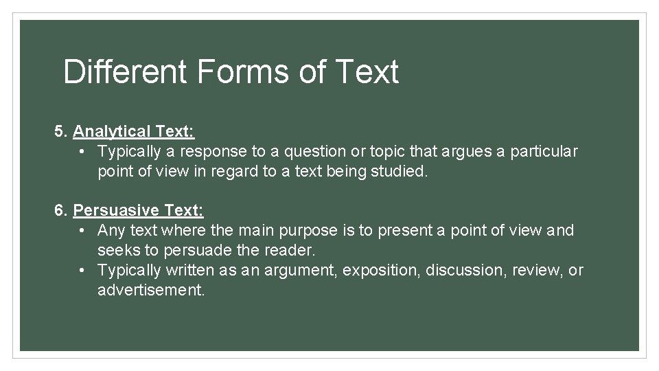 Different Forms of Text 5. Analytical Text: • Typically a response to a question