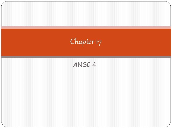 Chapter 17 ANSC 4 