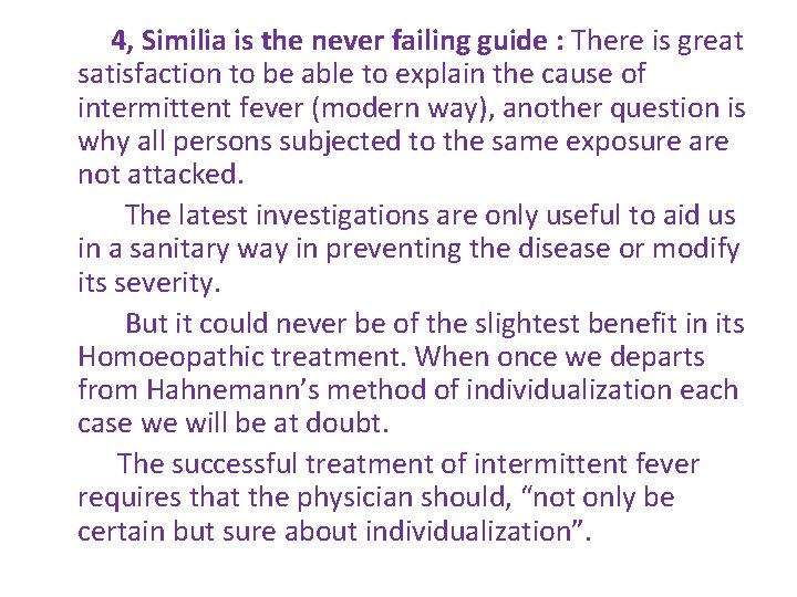 4, Similia is the never failing guide : There is great satisfaction to be