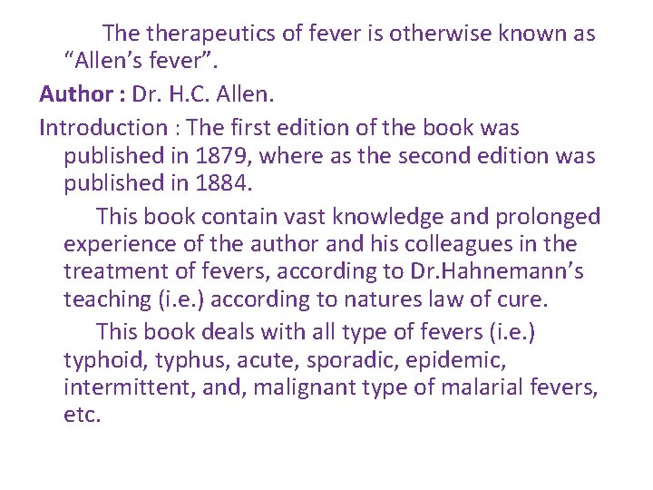 The therapeutics of fever is otherwise known as “Allen’s fever”. Author : Dr. H.