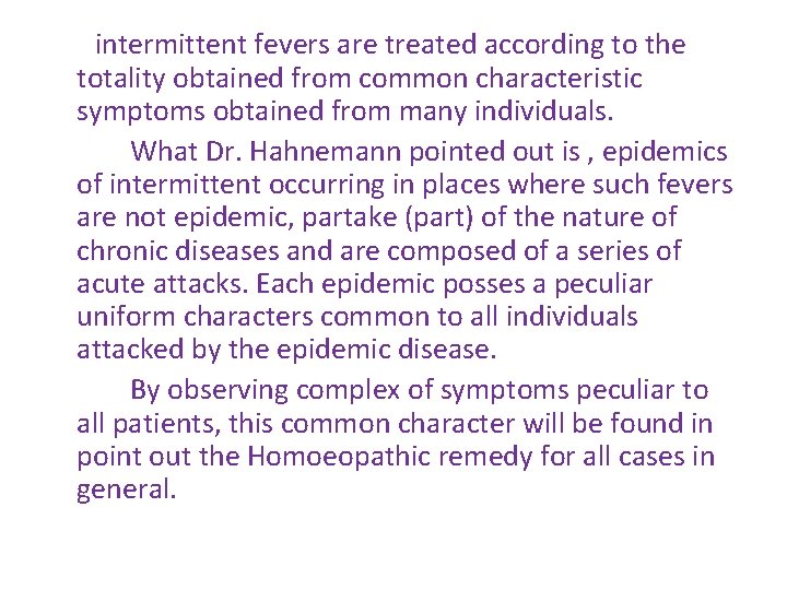 intermittent fevers are treated according to the totality obtained from common characteristic symptoms obtained