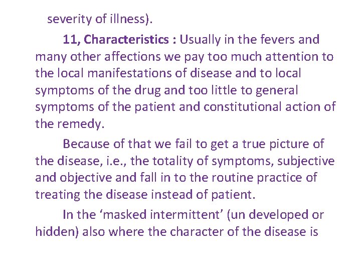 severity of illness). 11, Characteristics : Usually in the fevers and many other affections