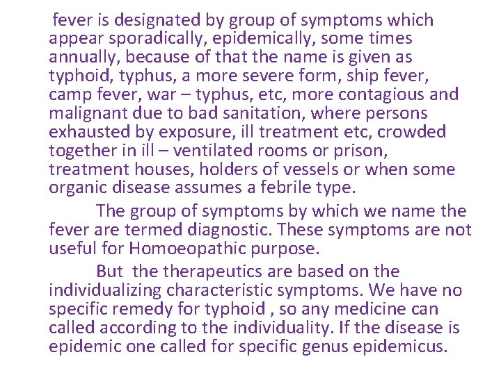 fever is designated by group of symptoms which appear sporadically, epidemically, some times annually,