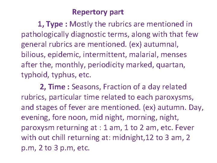 Repertory part 1, Type : Mostly the rubrics are mentioned in pathologically diagnostic terms,
