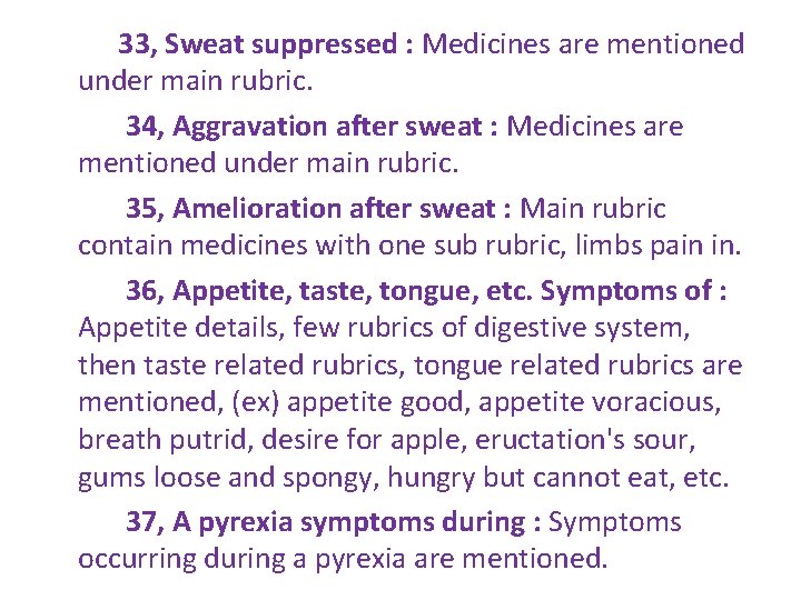 33, Sweat suppressed : Medicines are mentioned under main rubric. 34, Aggravation after sweat