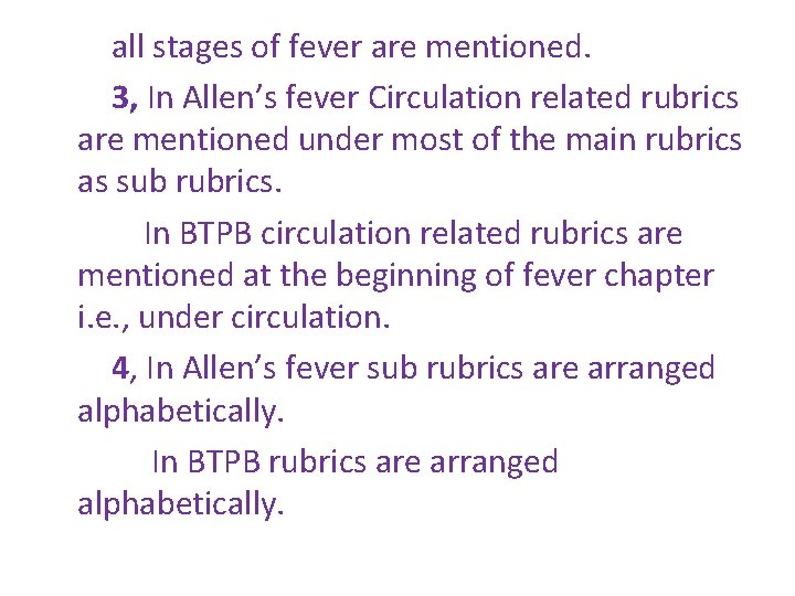 all stages of fever are mentioned. 3, In Allen’s fever Circulation related rubrics are