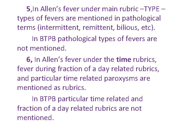 5, In Allen’s fever under main rubric –TYPE – types of fevers are mentioned