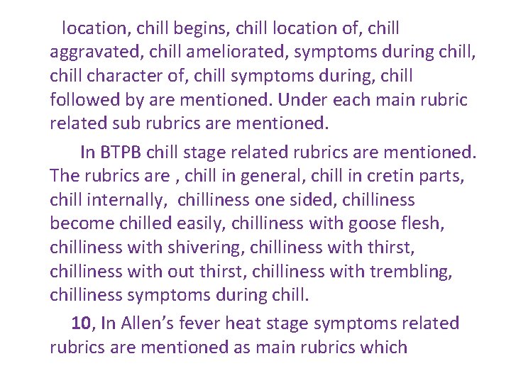location, chill begins, chill location of, chill aggravated, chill ameliorated, symptoms during chill, chill