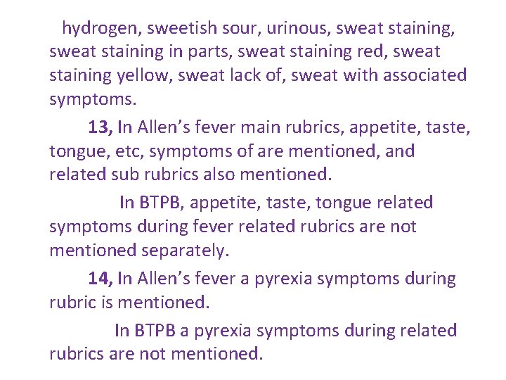 hydrogen, sweetish sour, urinous, sweat staining in parts, sweat staining red, sweat staining yellow,
