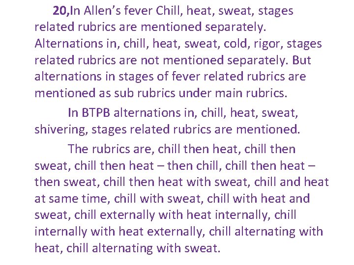 20, In Allen’s fever Chill, heat, sweat, stages related rubrics are mentioned separately. Alternations