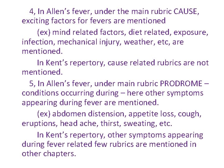 4, In Allen’s fever, under the main rubric CAUSE, exciting factors for fevers are