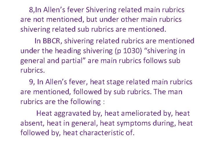 8, In Allen’s fever Shivering related main rubrics are not mentioned, but under other