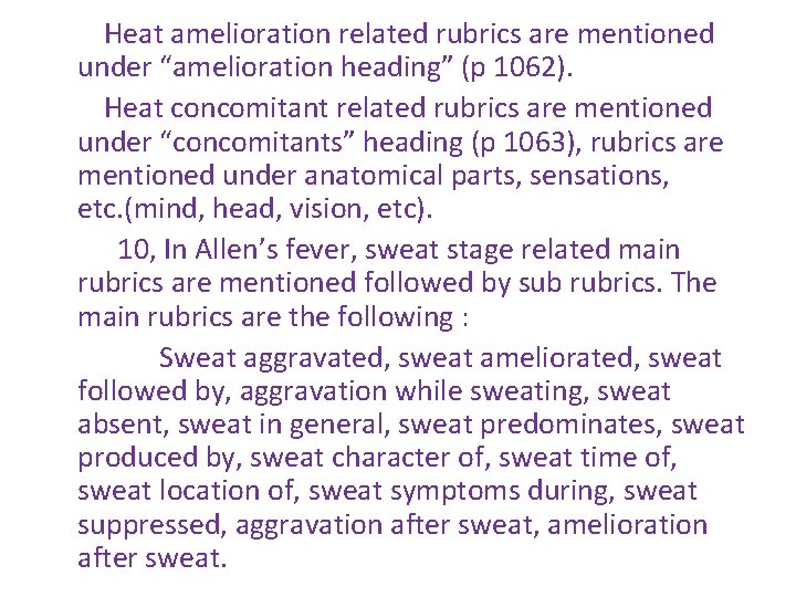 Heat amelioration related rubrics are mentioned under “amelioration heading” (p 1062). Heat concomitant related