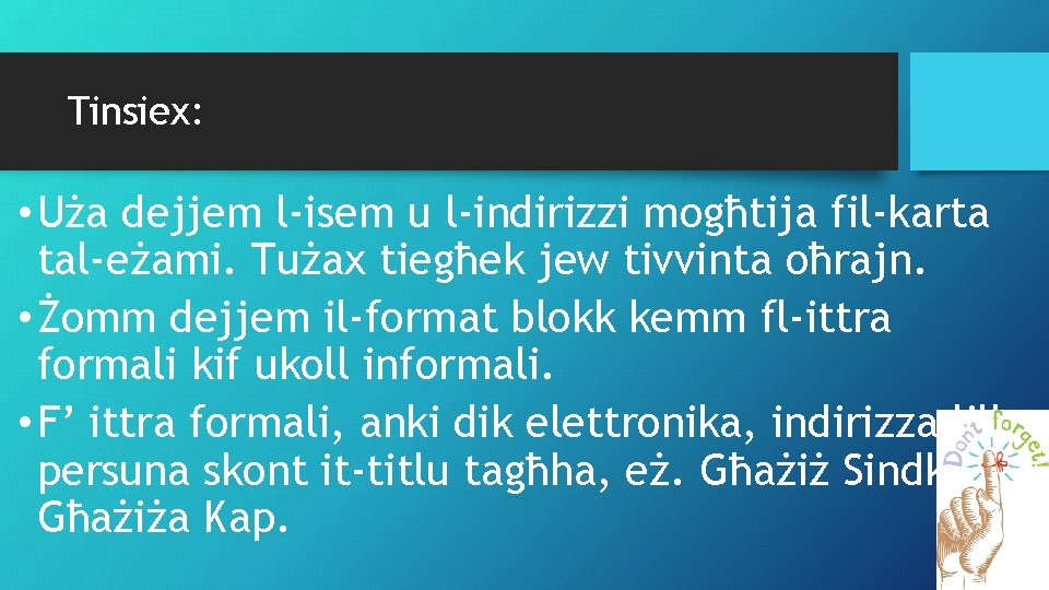 Tinsiex: • Uża dejjem l-isem u l-indirizzi mogħtija fil-karta tal-eżami. Tużax tiegħek jew tivvinta