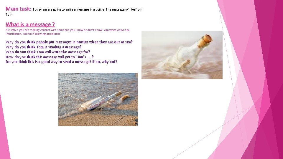 Main task: Today we are going to write a message in a bottle. The