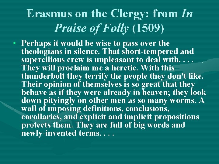 Erasmus on the Clergy: from In Praise of Folly (1509) • Perhaps it would