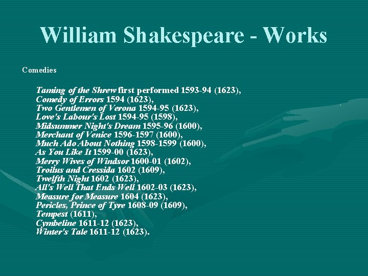 William Shakespeare - Works Comedies Taming of the Shrew first performed 1593 -94 (1623),
