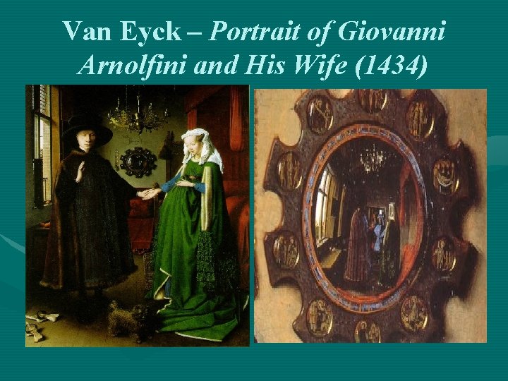 Van Eyck – Portrait of Giovanni Arnolfini and His Wife (1434) 