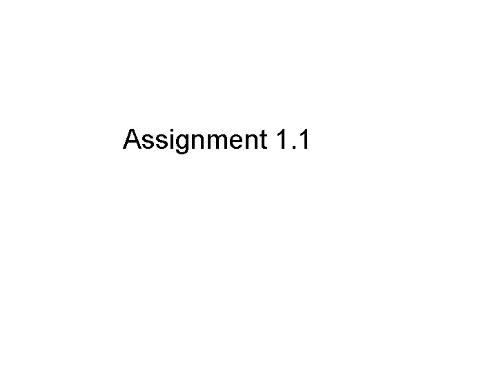 Assignment 1. 1 