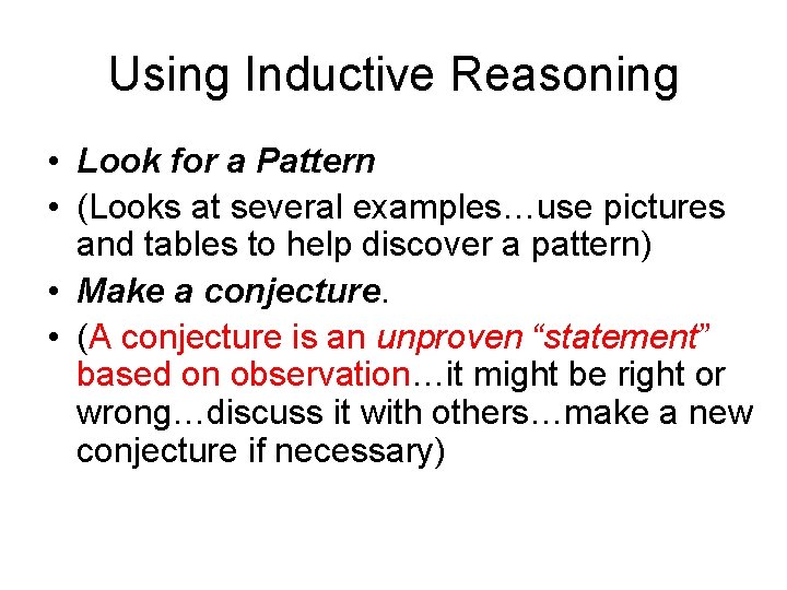 Using Inductive Reasoning • Look for a Pattern • (Looks at several examples…use pictures