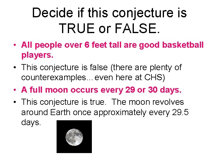 Decide if this conjecture is TRUE or FALSE. • All people over 6 feet