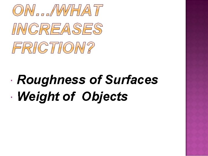 Roughness of Surfaces Weight of Objects 