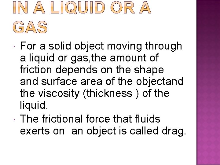 For a solid object moving through a liquid or gas, the amount of