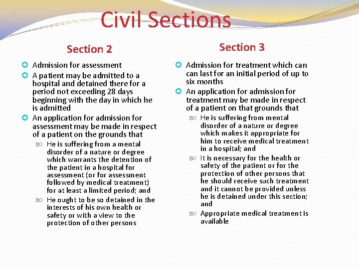 Civil Sections Section 2 Section 3 Admission for assessment A patient may be admitted