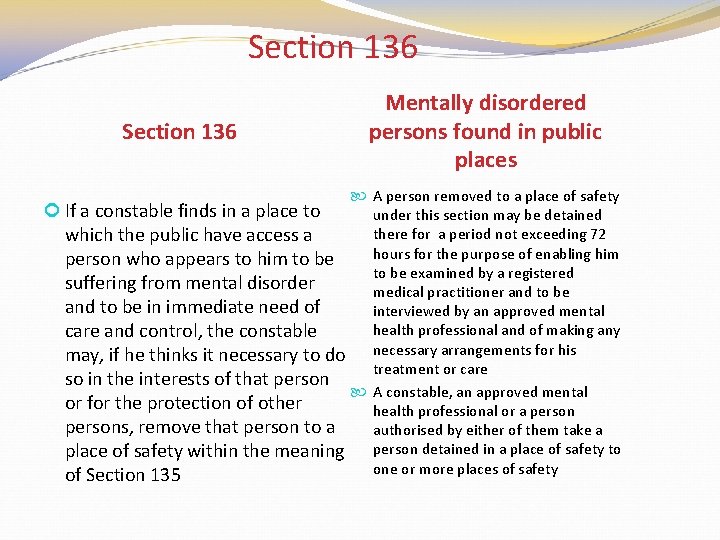 Section 136 Mentally disordered persons found in public places A person removed to a