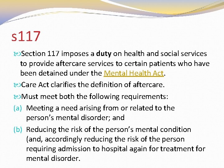 s 117 Section 117 imposes a duty on health and social services to provide