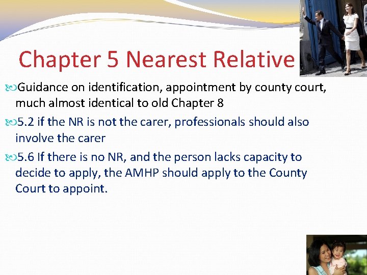 Chapter 5 Nearest Relative Guidance on identification, appointment by county court, much almost identical