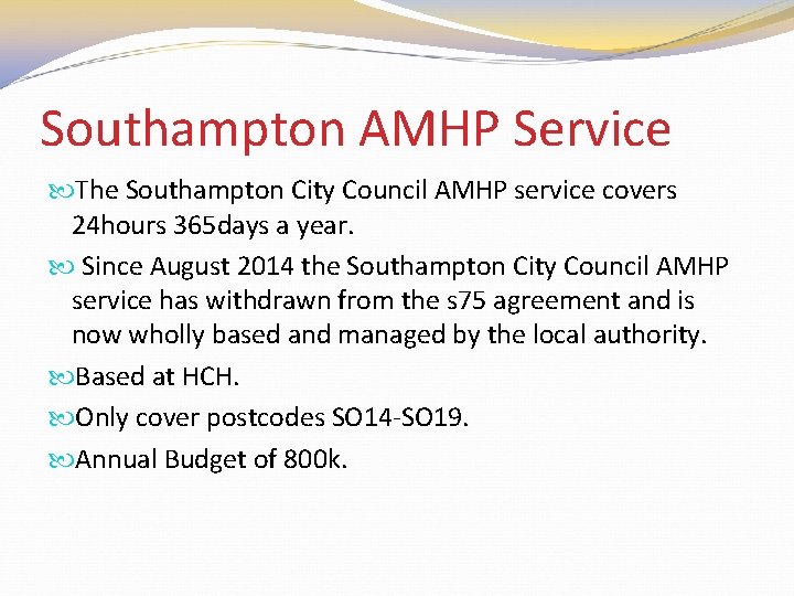 Southampton AMHP Service The Southampton City Council AMHP service covers 24 hours 365 days