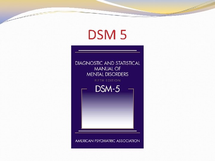 DSM 5 