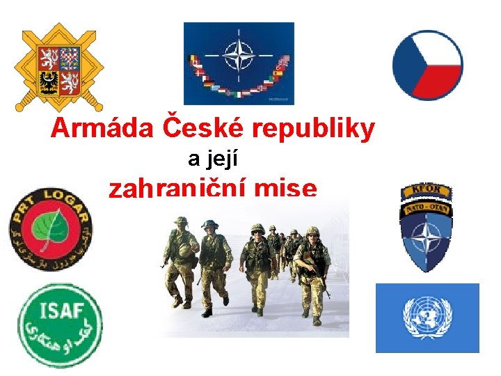 Armáda České republiky a její zahraniční mise 