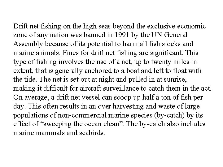 Drift net fishing on the high seas beyond the exclusive economic zone of any