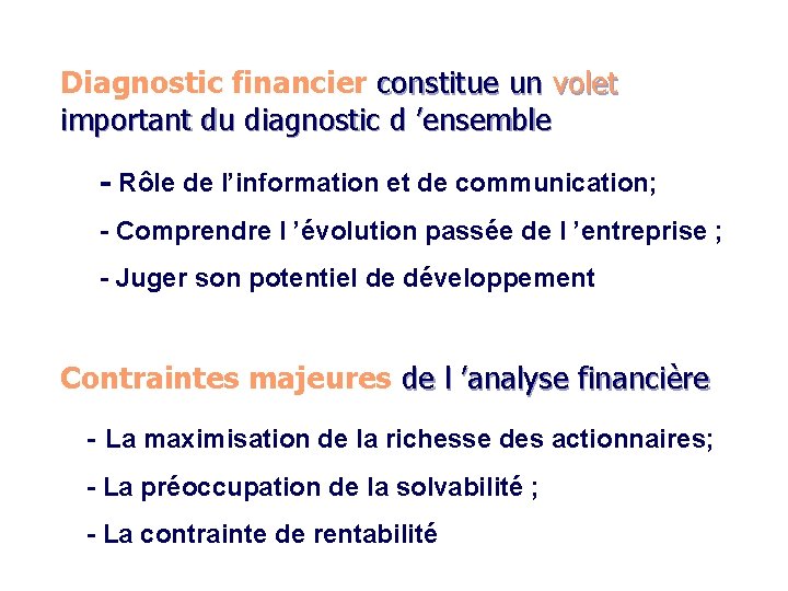 Diagnostic financier constitue un volet important du diagnostic d ’ensemble - Rôle de l’information
