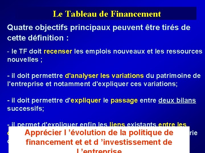  Le Tableau de Financement Quatre objectifs principaux peuvent être tirés de cette définition