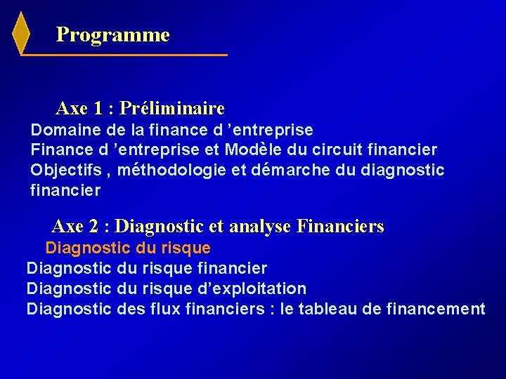 Programme Axe 1 : Préliminaire Domaine de la finance d ’entreprise Finance d ’entreprise