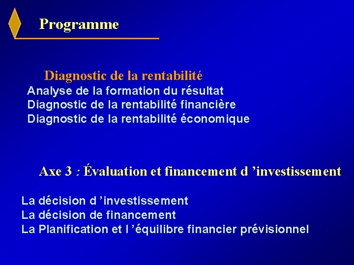 Programme Diagnostic de la rentabilité Analyse de la formation du résultat Diagnostic de la