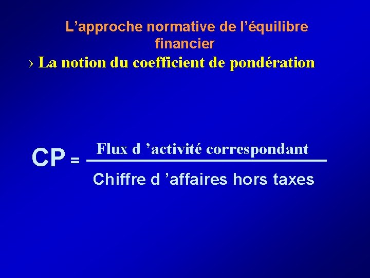  L’approche normative de l’équilibre financier › La notion du coefficient de pondération CP