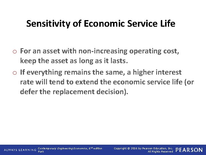 Sensitivity of Economic Service Life o For an asset with non-increasing operating cost, keep Sensitivity of Economic Service Life o For an asset with non-increasing operating cost, keep