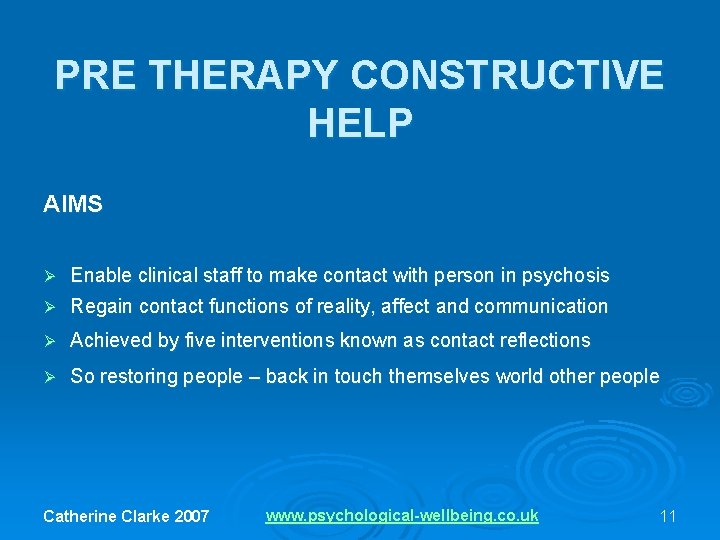 PRE THERAPY CONSTRUCTIVE HELP AIMS Enable clinical staff to make contact with person in