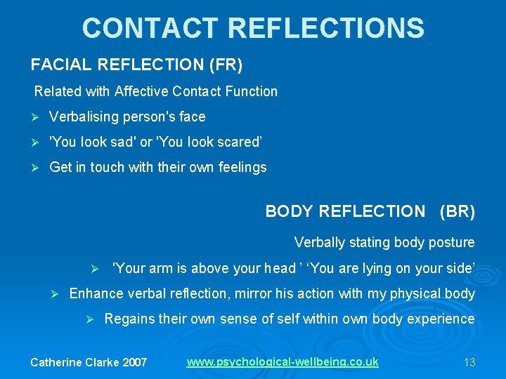 CONTACT REFLECTIONS FACIAL REFLECTION (FR) Related with Affective Contact Function Ø Verbalising person's face