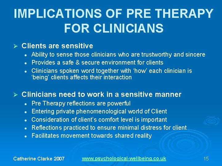 IMPLICATIONS OF PRE THERAPY FOR CLINICIANS Ø Clients are sensitive l l l Ø