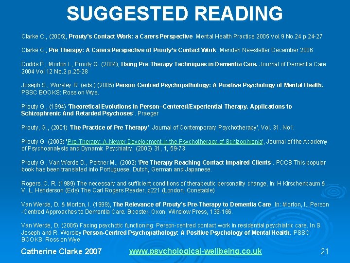 SUGGESTED READING Clarke C. , (2005), Prouty's Contact Work: a Carers Perspective Mental Health