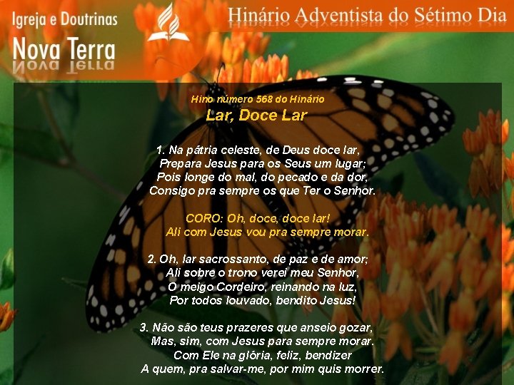 Hino número 568 do Hinário Lar, Doce Lar 1. Na pátria celeste, de Deus